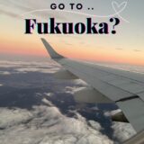 【go to Fukuoka?】